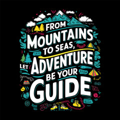 Naklejka premium adventure and travel tshirt illustration with quote motivation with stylish typography . design illustration for tshirt, poster, banner and more. colorful design vector ilustration