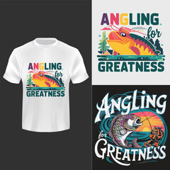 Angling for greatness tees T-shirt