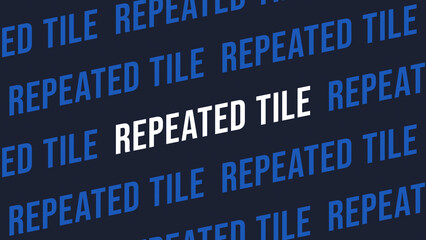 Simple Tiled Repeated Text Transition - obrazy, fototapety, plakaty