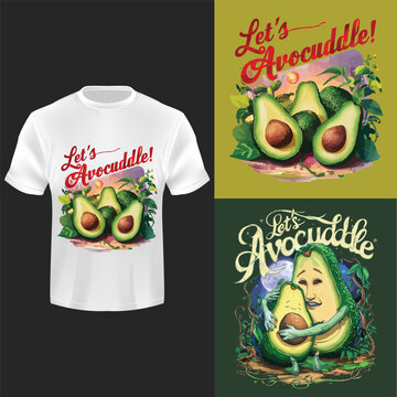 Let's Avocuddle tees   T-shirt