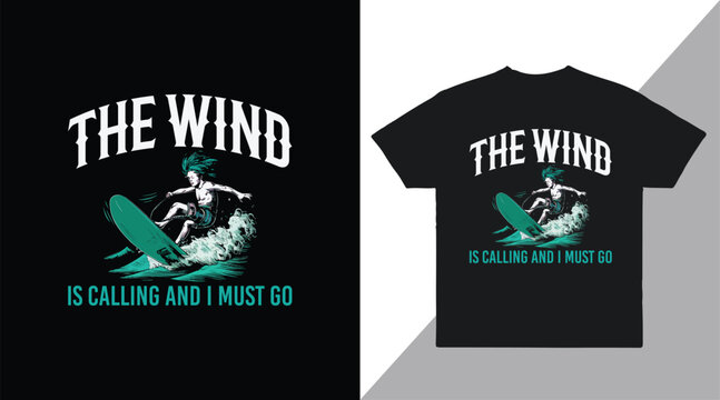 The wind is calling and I must go vector t-shirt design