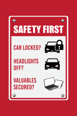 Safety first sign. Caution sign in mall, supermarket. Pay close attention to your car in parking: car locked, headlights off, valuables secured. Eps10 vector illustration