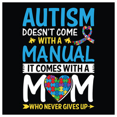 Autism Mom Doesn't Come With A Manual T-Shirt, Autism Awareness Shirt, Colorful Graphic T-Shirt Design For Mother's Day