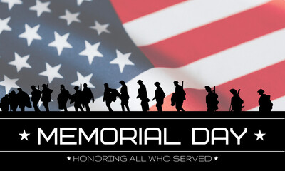 Soldiers walking silhouette with american flag background titled with Memorial Day and sub title with honoring who served.