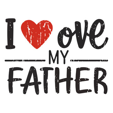 I love my father t-shirt design png or transparency. I love my dad t-shirt design transparency 17.