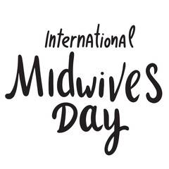 International Midwives Day text banner. Hand drawn vector art.