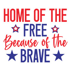 Fototapeta na wymiar Home of the free because of the brave SVG Art & Illustration