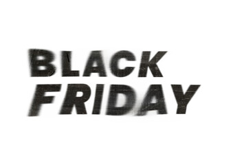 Black Friday. Black lettering isolated on white background with texture, urgent, emergency feeling. With blur, dirty, erased, gloomy, dark. ideal for composing layouts. Offers and discount.