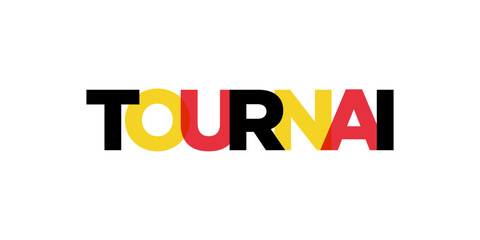 Tournai in the Belgium emblem. The design features a geometric style, vector illustration with bold typography in a modern font. The graphic slogan lettering.