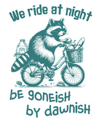 We ride at night funny raccoon ride a bicycle with Waste food design vector, Trash Panda Graphic Tee, Vintage Raccoon Shirt, Raccoon Shirt Funny, Raccoon dustbin funny shirt, Raccoon saying, Raccoon 