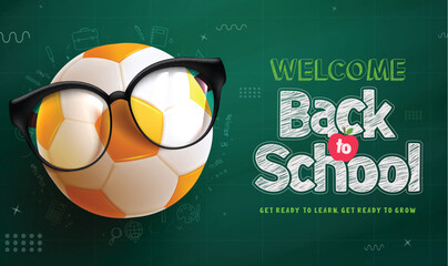 Back to school text vector template design. Welcome back to school greeting with soccer ball wearing sunglasses elements in green chalk board background. Vector illustration school greeting template. 