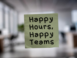 Post note on glass with 'Happy Hours, Happy Teams'.