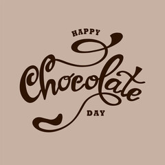 Happy chocolate day. World Chocolate Day. Hand lettering for poster, postcard, label, sticker, logo. Vector illustration. 