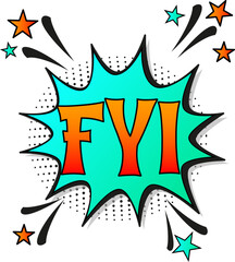 abbreviation fyi (for your information) in retro comic speech bubble with halftone dotted shadow on white background. vector vintage pop art illustration easy to edit and customize. eps 10