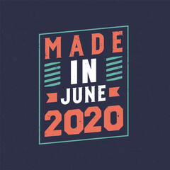 Made in June 2020. Birthday celebration for those born in June 2020