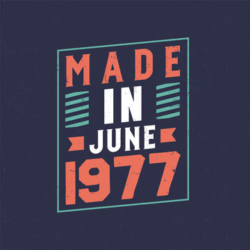 Made in June 1977. Birthday celebration for those born in June 1977