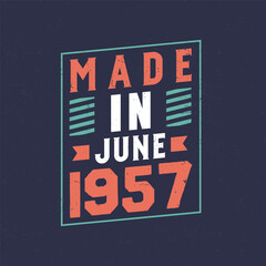 Made in June 1957. Birthday celebration for those born in June 1957