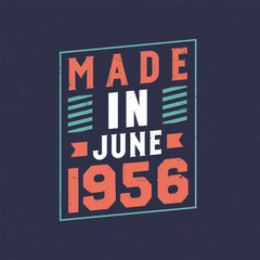 Made in June 1956. Birthday celebration for those born in June 1956