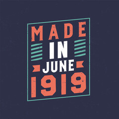 Made in June 1919. Birthday celebration for those born in June 1919 - obrazy, fototapety, plakaty
