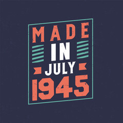 Naklejka na ściany i meble Made in July 1945. Birthday celebration for those born in July 1945