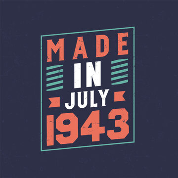 Made in July 1943. Birthday celebration for those born in July 1943