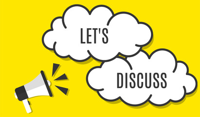 Vector banner. Megaphone with let's discus speech bubble. Loudspeaker. Banner for business, marketing. Banner design vector illustration.