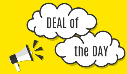 Vector banner. Megaphone with deal of the day speech bubble. Loudspeaker. Banner for business, marketing. Banner design vector illustration.