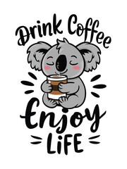 illustration of a T-shirt design featuring a cartoon koala drinking coffee. Perfect for t-shirts, apparel and other merchandise