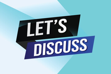 Let's discuss word concept vector illustration with lines 3d style for social media landing page, template, ui, web, mobile app, poster, banner, flyer, background, gift card, coupon, label, wallpaper
