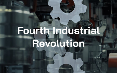 Fourth Industrial Revolution lettering, in the background machines of a production plant and...
