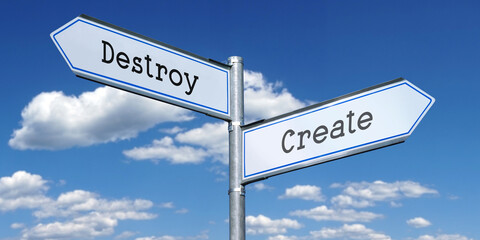 Fototapeta premium Create and destroy - metal signpost with two arrows