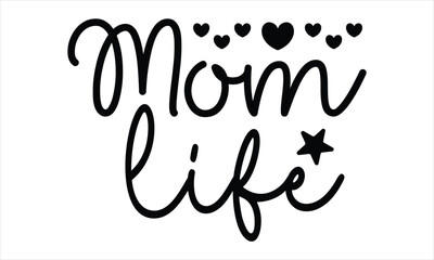 Fototapeta premium Mom Life, Mothers Day T-shirt Design, EPS file