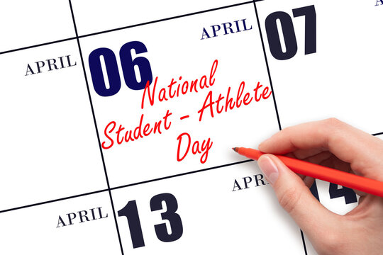 April 6. Hand writing text National Student-Athlete Day on calendar date. Save the date.