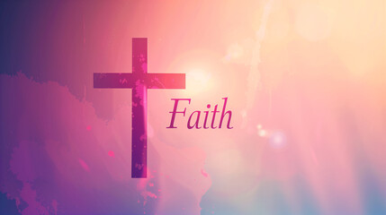 Religious Cross with FAITH words, Cross and faith text on gradient background, love for religion and Christ