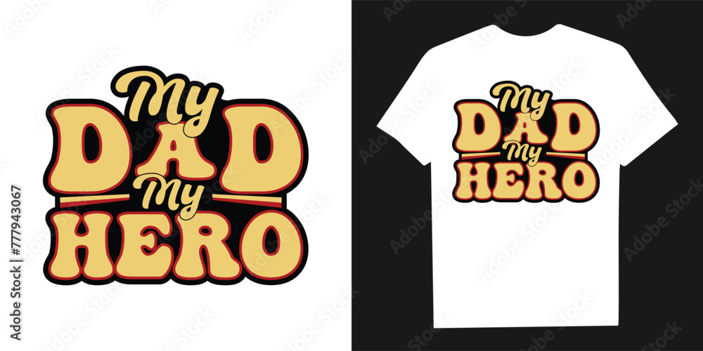 Wall mural dad you are my hero vintage custom typography t shirt design