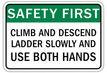 Ladder safety sign climb and descend ladder slowly and use both hands - obrazy, fototapety, plakaty