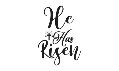 He has risen - on white background,Instant Digital Download. Illustration for prints on t-shirt and bags, posters