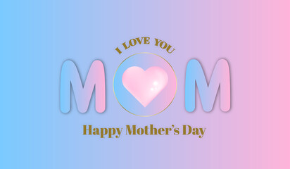 Pink-blue abstract background Heart shapes and 3D letters, backgrounds for posters, cards and Mother's Day celebrations.
