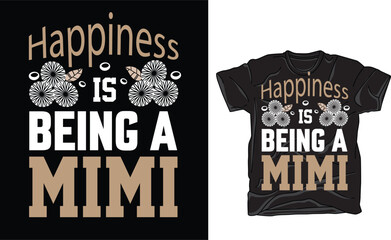 Moms t shirt design. happ Moms t-shirt design. Happy mother's day greeting card. quote for design greeting cards, holiday invitations, photo overlays, t-shirt print, flyer, posteriness is being a mimi