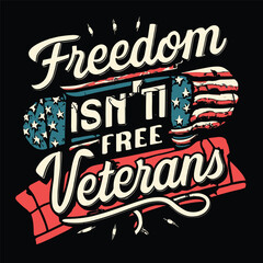 freedom isn't free veterans - obrazy, fototapety, plakaty