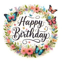 Happy Birthday Sign with flower wreath and butterflies on white background - 778456039