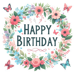 Happy Birthday Sign with flower wreath and butterflies on white background - 778456065