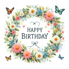 Happy Birthday Sign with flower wreath and butterflies on white background - 778456090