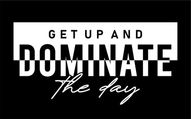 get up and dominate the day Fitness Slogan Typography T Shirt Design Graphics Vector  - 778490693