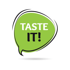 Taste it bubble memo shape vector illustration design.