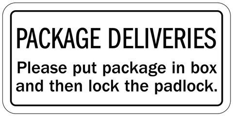 Package delivery sign please put package in box and then lock the padlock