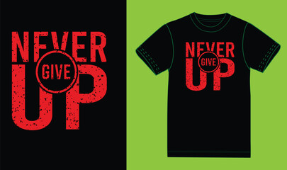 Never give up motivational t shirt design
