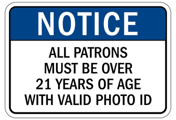 ID badge sign all patrons must be over 21 years of age with valid photo id