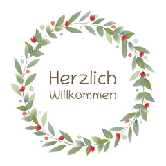 Herzlich Willkommen - Schriftzug in deutscher Sprache. Grußkarte mit einem Blätterkranz mit roten Herzen und Blumen.