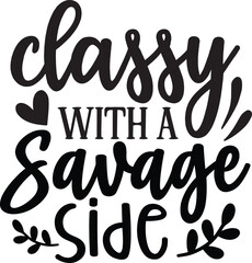 classy with a savage side kindness svg designs